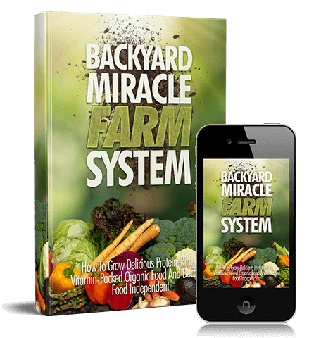 The Backyard Miracle Farm – Grow a Year’s Worth of Food in Any Small Space